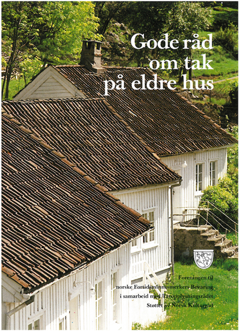 Gode råd om tak på eldre hus. Fortidsminneforeningen