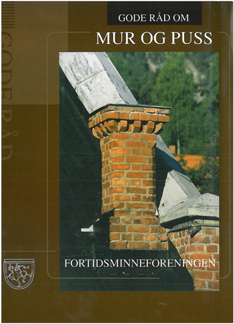 Gode råd om mur og puss. Fortidsminneforeningen